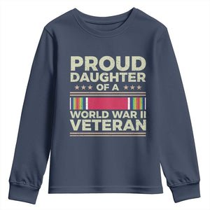 Proud Daughter Of A World War II Veteran Youth Sweatshirt US WWII Vet TS11 Navy Print Your Wear