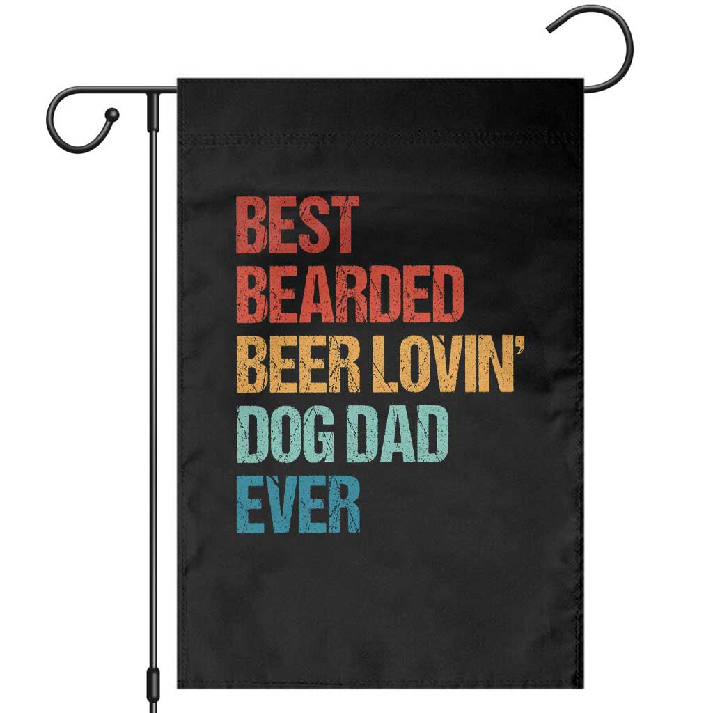 Best Bearded Beer Loving Dog Dad Ever Garden Flag Pet Lover Father's Day