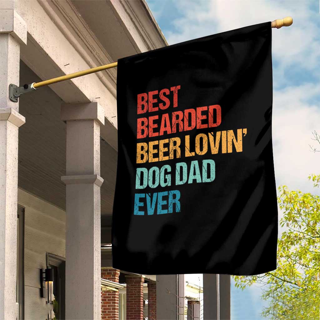 Best Bearded Beer Loving Dog Dad Ever Garden Flag Pet Lover Father's Day