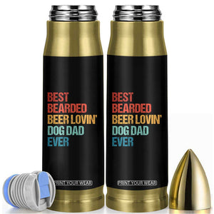 Best Bearded Beer Loving Dog Dad Ever Bullet Tumbler Pet Lover Father's Day TS11 Black Print Your Wear