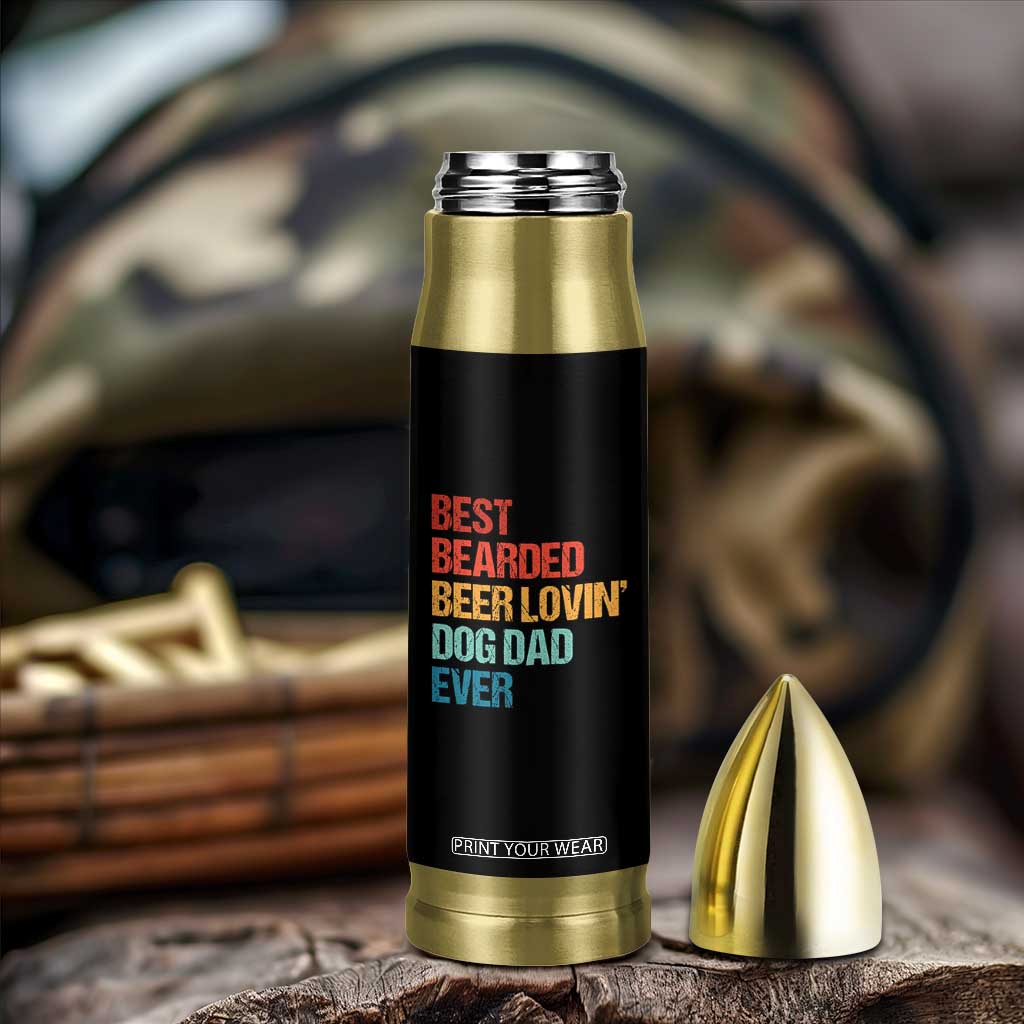 Best Bearded Beer Loving Dog Dad Ever Bullet Tumbler Pet Lover Father's Day TS11 Print Your Wear