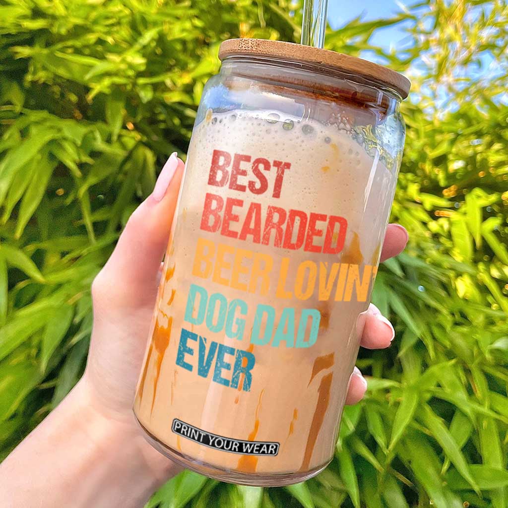 Best Bearded Beer Loving Dog Dad Ever Glass Can Pet Lover Father's Day TS11 Black Print Your Wear