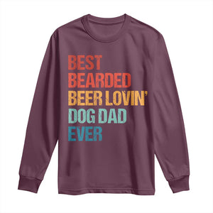 Best Bearded Beer Loving Dog Dad Ever Long Sleeve Shirt Pet Lover Father's Day TS11 Maroon Print Your Wear