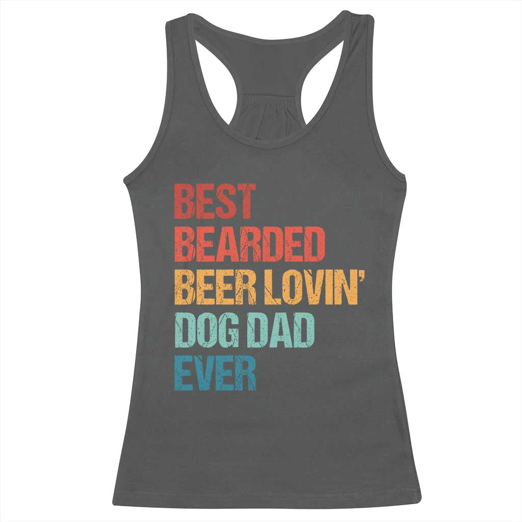 Best Bearded Beer Loving Dog Dad Ever Racerback Tank Top Pet Lover Father's Day