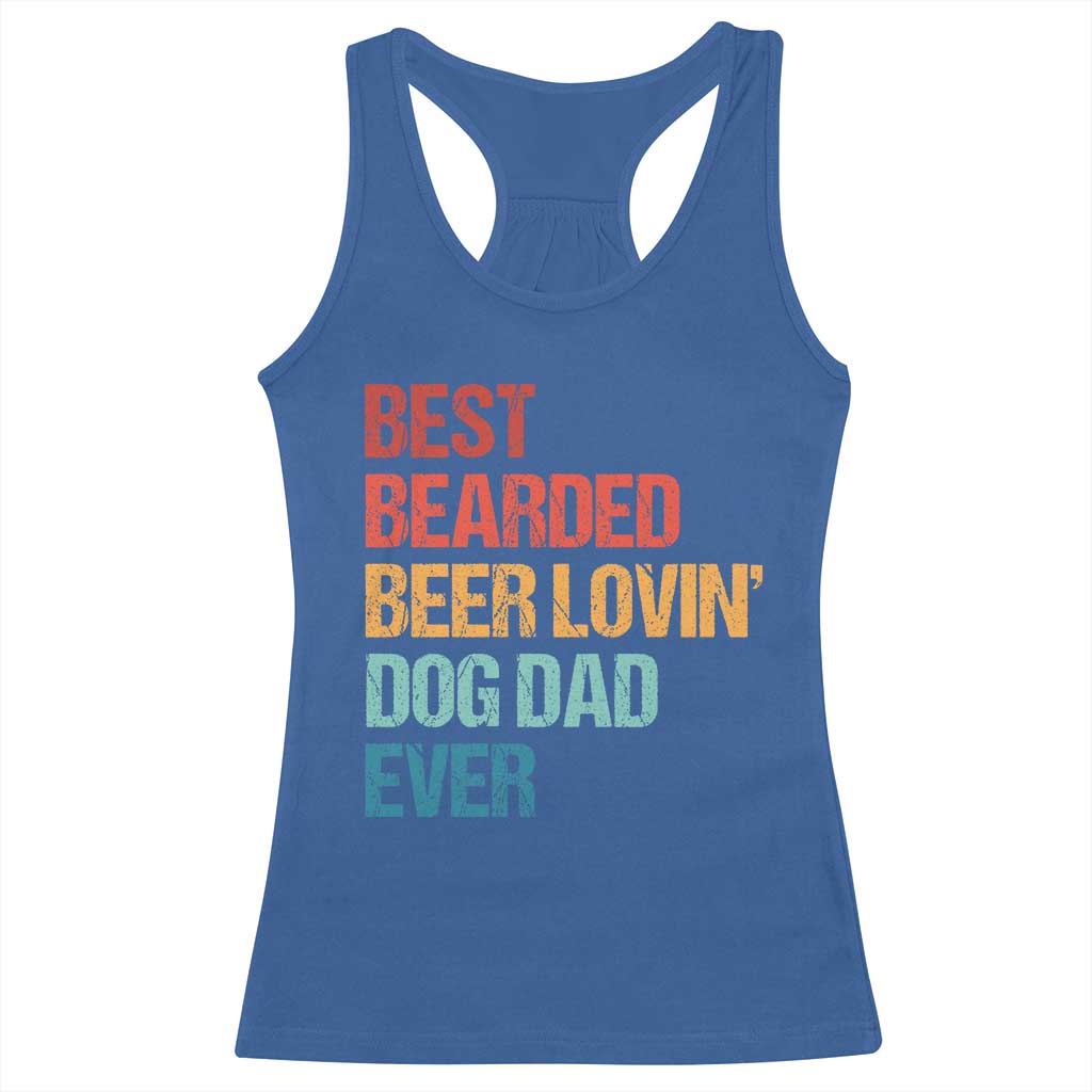 Best Bearded Beer Loving Dog Dad Ever Racerback Tank Top Pet Lover Father's Day