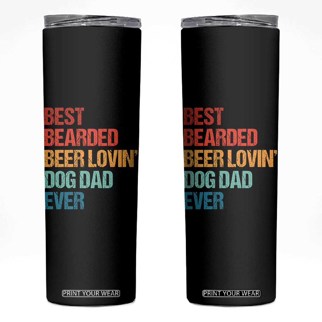 Best Bearded Beer Loving Dog Dad Ever Skinny Tumbler Pet Lover Father's Day