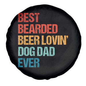 Best Bearded Beer Loving Dog Dad Ever Spare Tire Cover Pet Lover Father's Day TS11 Print Your Wear