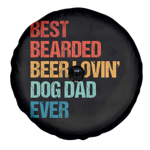 Best Bearded Beer Loving Dog Dad Ever Spare Tire Cover Pet Lover Father's Day TS11 Print Your Wear