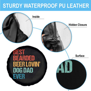 Best Bearded Beer Loving Dog Dad Ever Spare Tire Cover Pet Lover Father's Day TS11 Print Your Wear