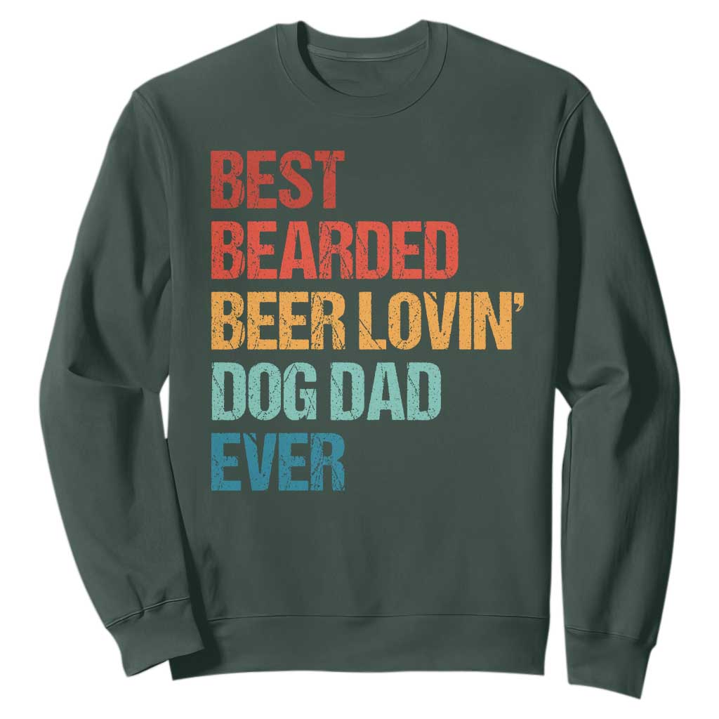 Best Bearded Beer Loving Dog Dad Ever Sweatshirt Pet Lover Father's Day TS11 Dark Forest Green Print Your Wear