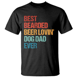 Best Bearded Beer Loving Dog Dad Ever T Shirt Pet Lover Father's Day TS11 Black Print Your Wear