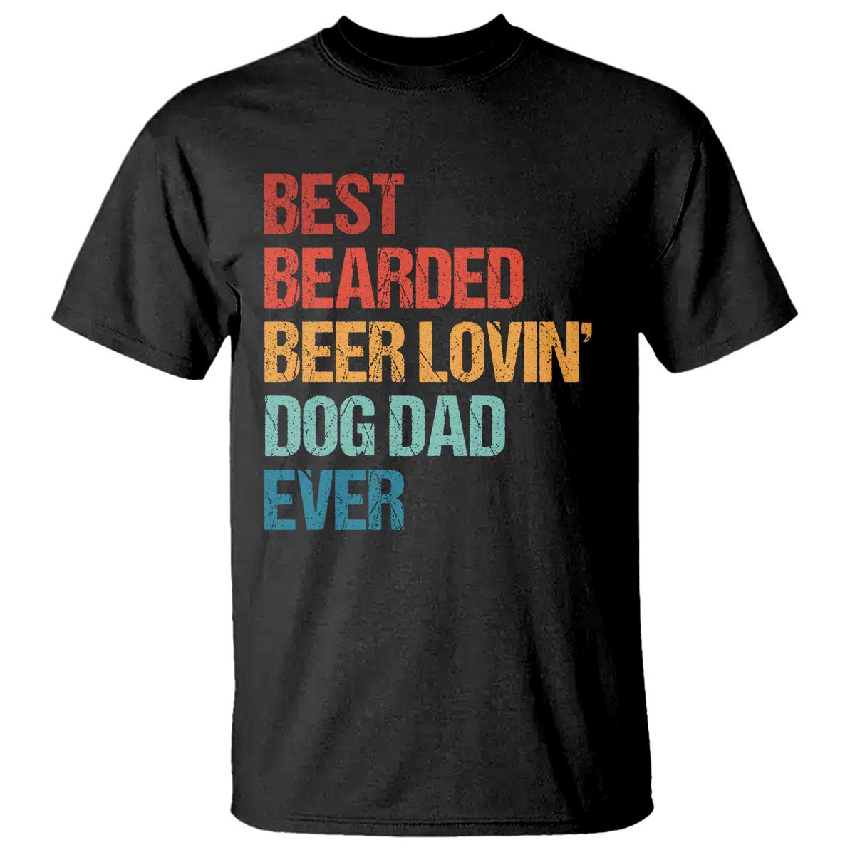 Best Bearded Beer Loving Dog Dad Ever T Shirt Pet Lover Father's Day TS11 Black Print Your Wear