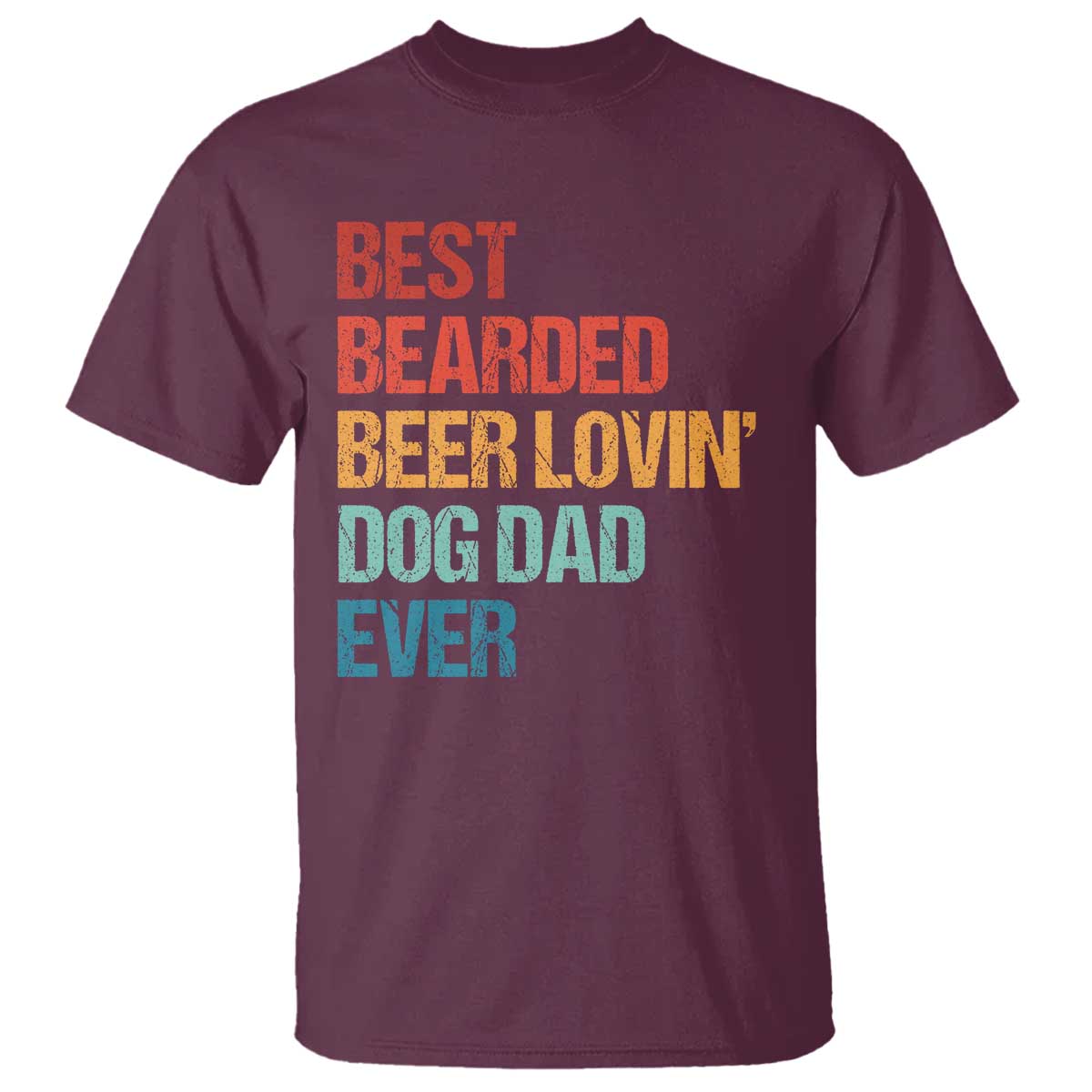 Best Bearded Beer Loving Dog Dad Ever T Shirt Pet Lover Father's Day TS11 Maroon Print Your Wear