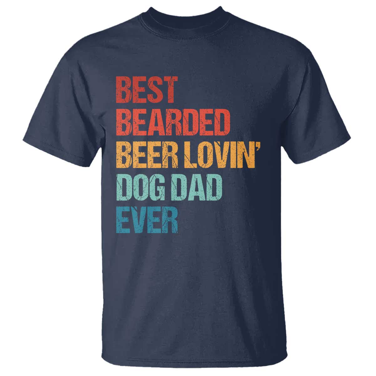 Best Bearded Beer Loving Dog Dad Ever T Shirt Pet Lover Father's Day TS11 Navy Print Your Wear