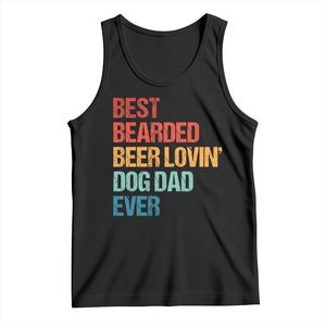 Best Bearded Beer Loving Dog Dad Ever Tank Top Pet Lover Father's Day TS11 Black Print Your Wear