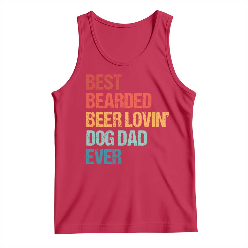 Best Bearded Beer Loving Dog Dad Ever Tank Top Pet Lover Father's Day TS11 Red Print Your Wear
