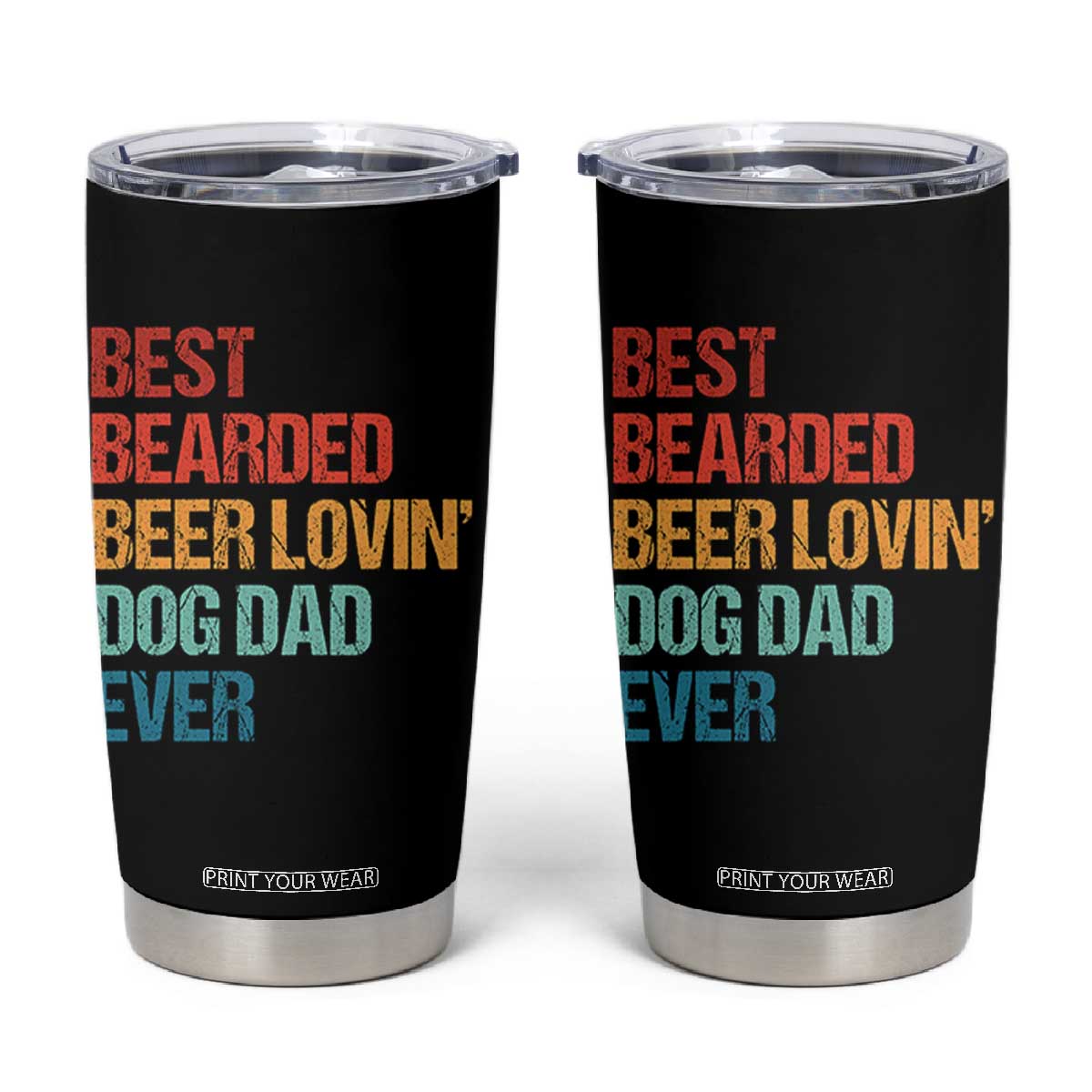 Best Bearded Beer Loving Dog Dad Ever Tumbler Cup Pet Lover Father's Day TS11 Black Print Your Wear