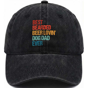 Best Bearded Beer Loving Dog Dad Ever Washed Cotton Baseball Cap Pet Lover Father's Day TS11 Print Your Wear
