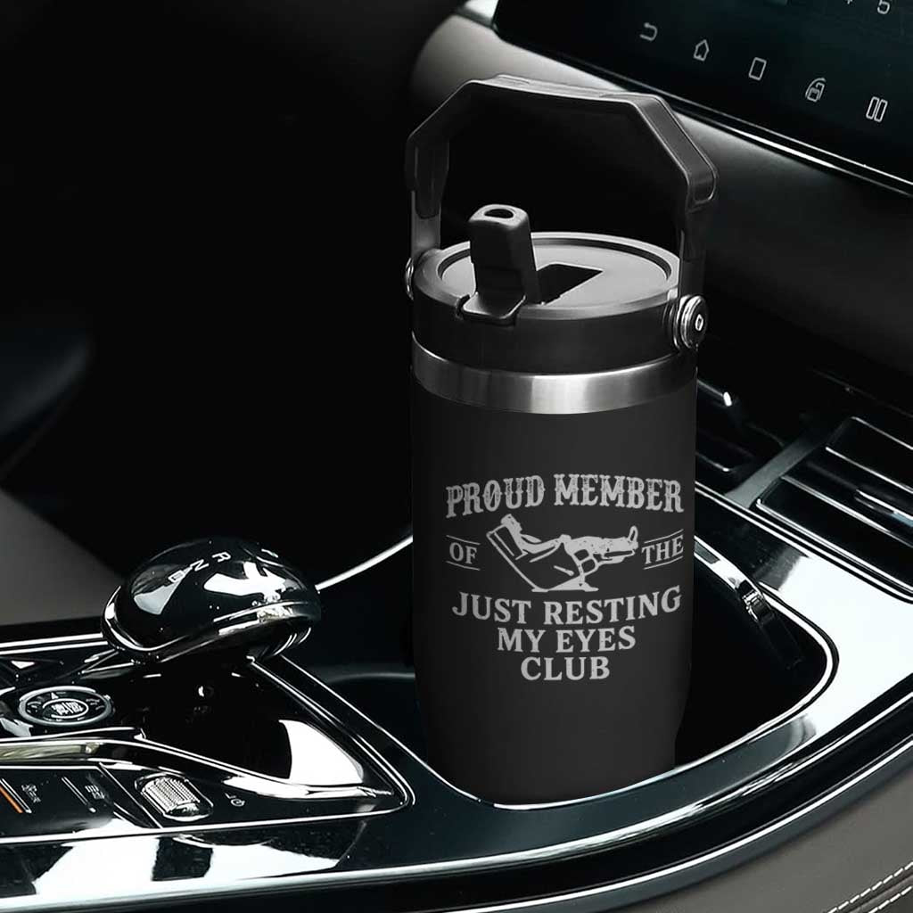 Proud Member Of The Just Resting My Eyes Club Flip Straw Tumbler Funny Dad Father's Day TS11 Print Your Wear