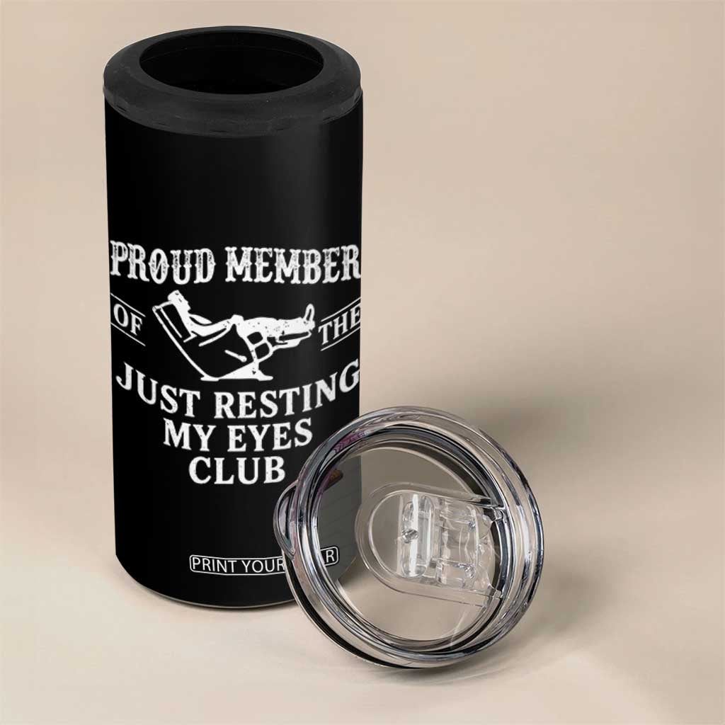 Proud Member Of The Just Resting My Eyes Club 4 in 1 Can Cooler Tumbler Funny Dad Father's Day TS11 Print Your Wear