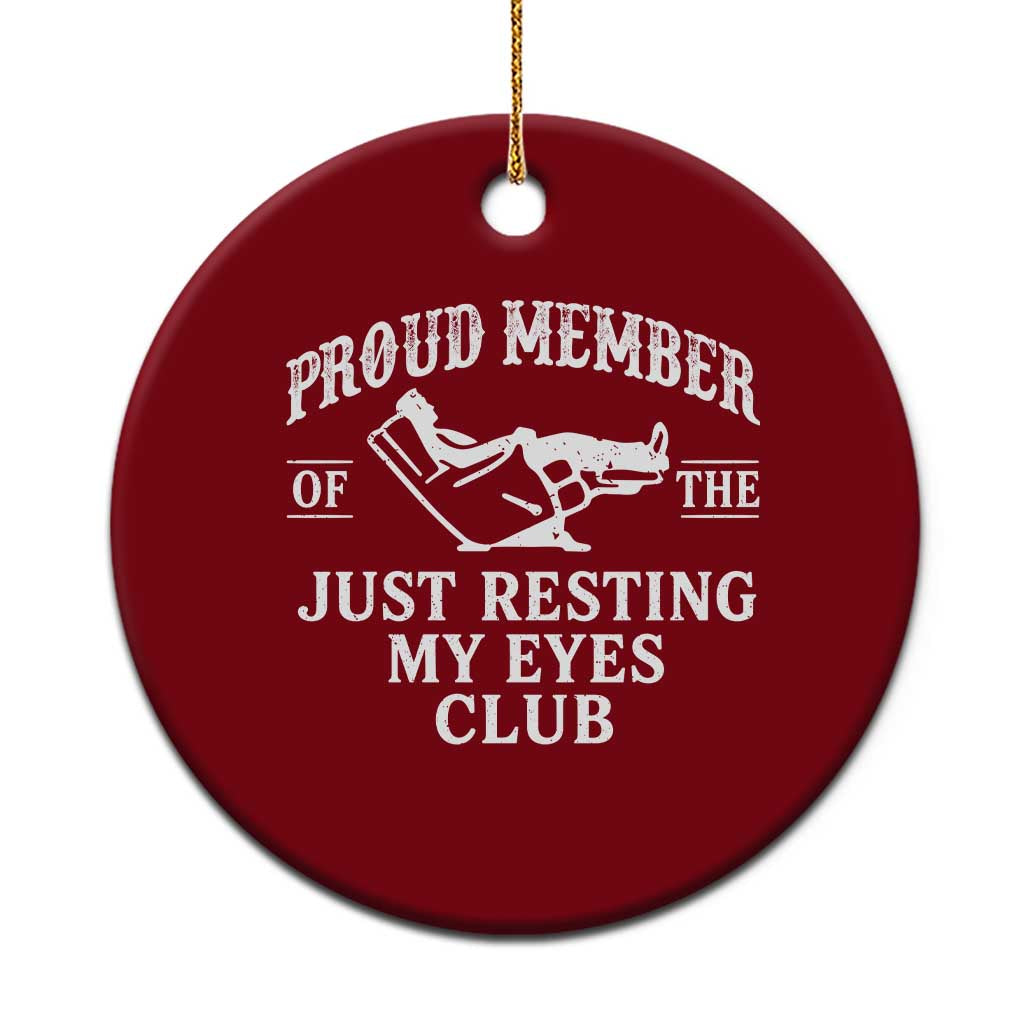 Proud Member Of The Just Resting My Eyes Club Ceramic Ornament Funny Dad Father's Day TS11 1pc Red Print Your Wear