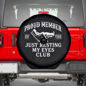 Proud Member Of The Just Resting My Eyes Club Spare Tire Cover Funny Dad Father's Day TS11 Black Print Your Wear