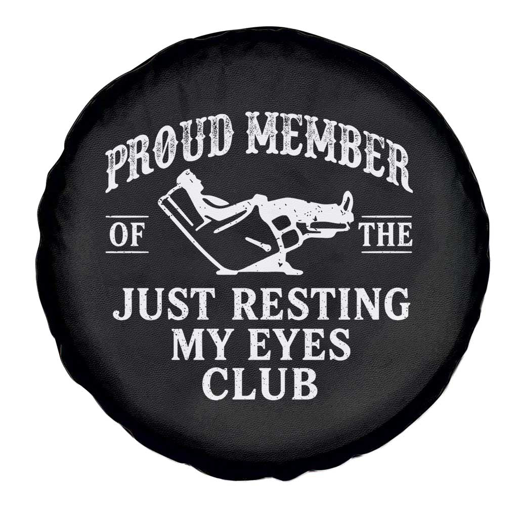 Proud Member Of The Just Resting My Eyes Club Spare Tire Cover Funny Dad Father's Day TS11 Print Your Wear