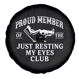 Proud Member Of The Just Resting My Eyes Club Spare Tire Cover Funny Dad Father's Day TS11 Print Your Wear