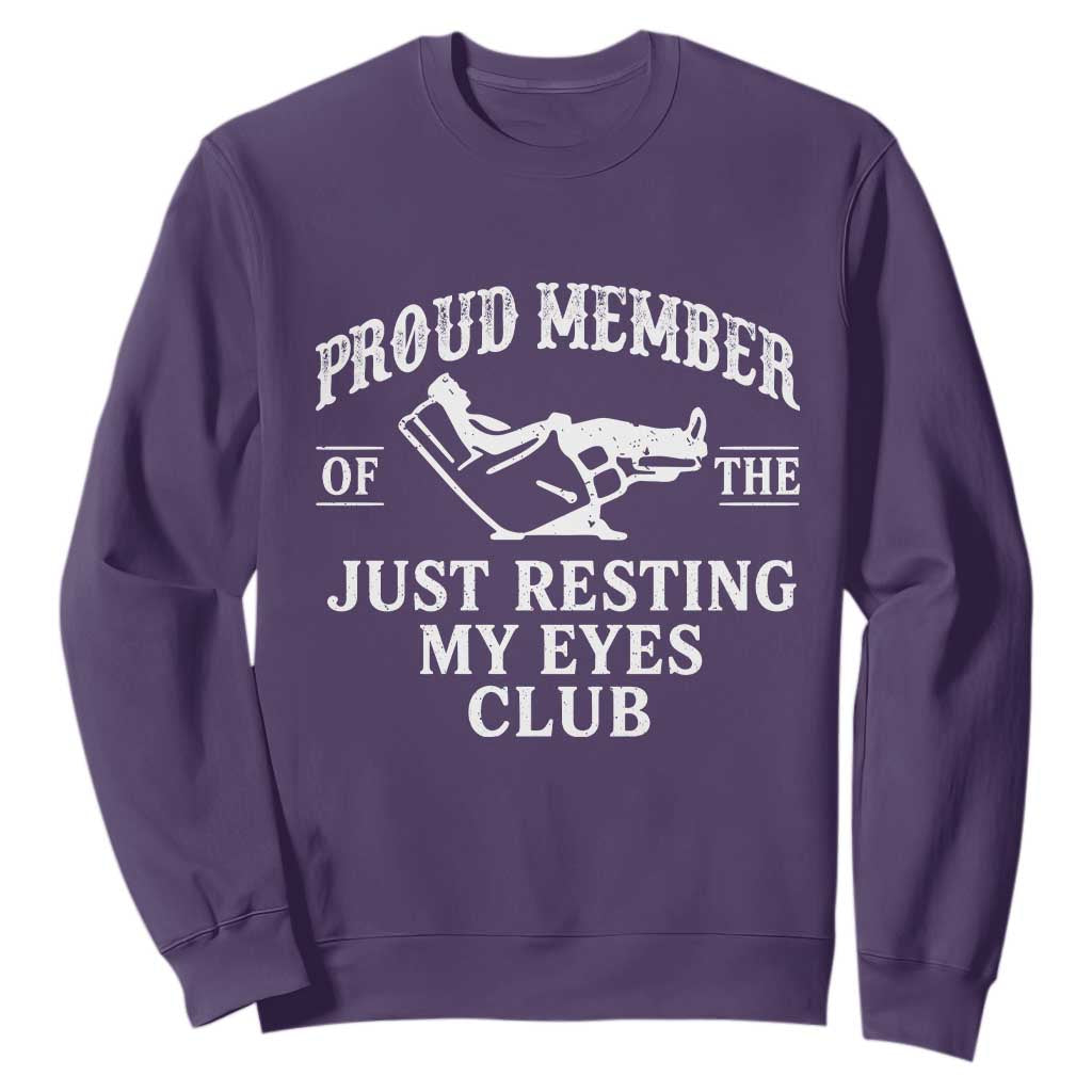 Proud Member Of The Just Resting My Eyes Club Sweatshirt Funny Dad Father's Day TS11 Purple Print Your Wear
