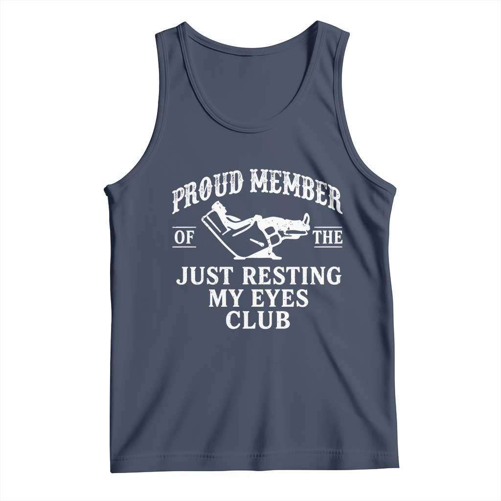 Proud Member Of The Just Resting My Eyes Club Tank Top Funny Dad Father's Day TS11 Navy Print Your Wear