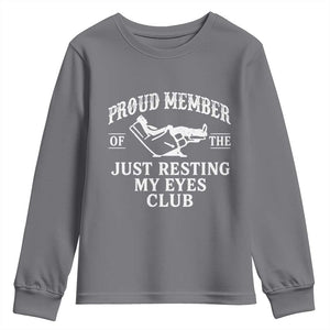 Proud Member Of The Just Resting My Eyes Club Youth Sweatshirt Funny Dad Father's Day TS11 Charcoal Print Your Wear
