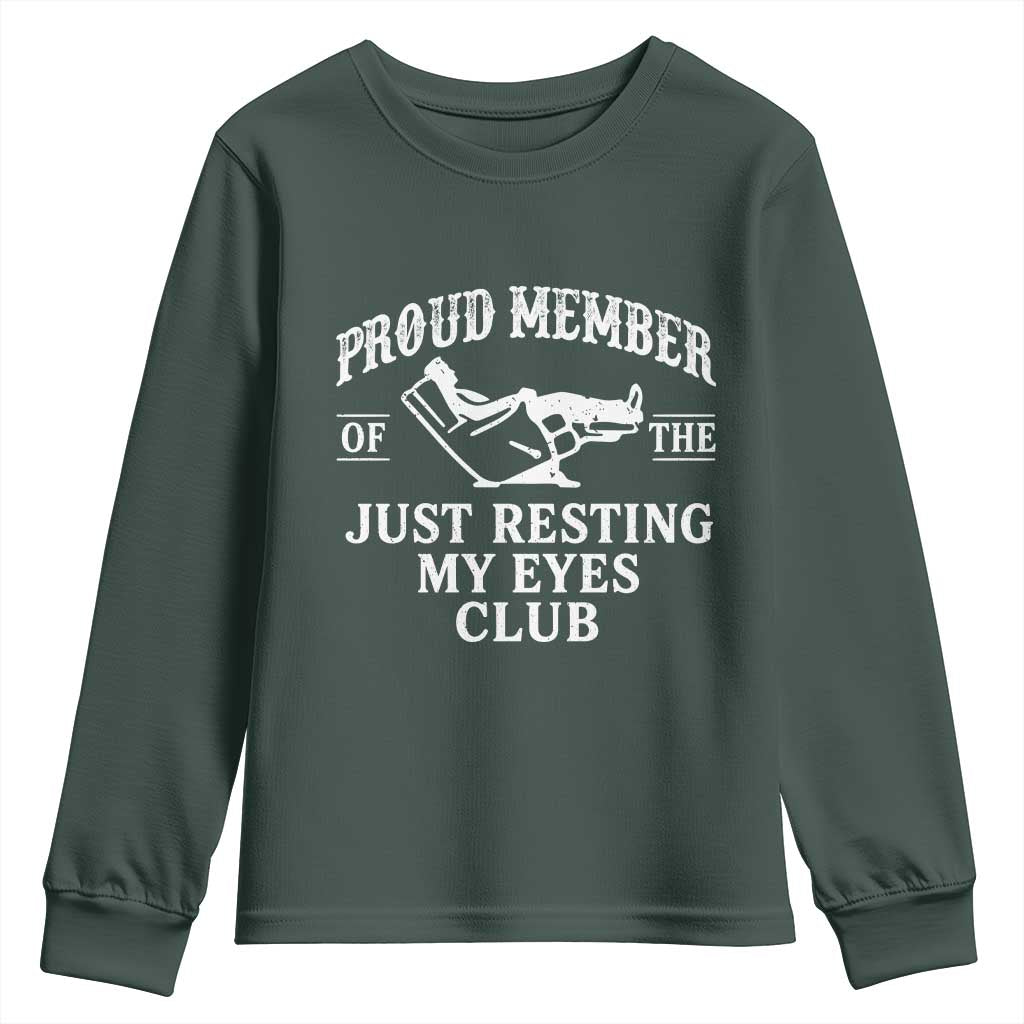 Proud Member Of The Just Resting My Eyes Club Youth Sweatshirt Funny Dad Father's Day TS11 Dark Forest Green Print Your Wear