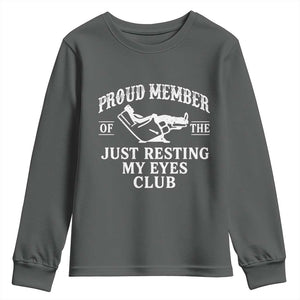 Proud Member Of The Just Resting My Eyes Club Youth Sweatshirt Funny Dad Father's Day TS11 Dark Heather Print Your Wear