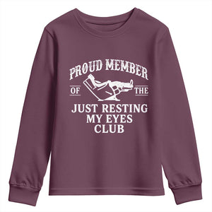Proud Member Of The Just Resting My Eyes Club Youth Sweatshirt Funny Dad Father's Day TS11 Maroon Print Your Wear
