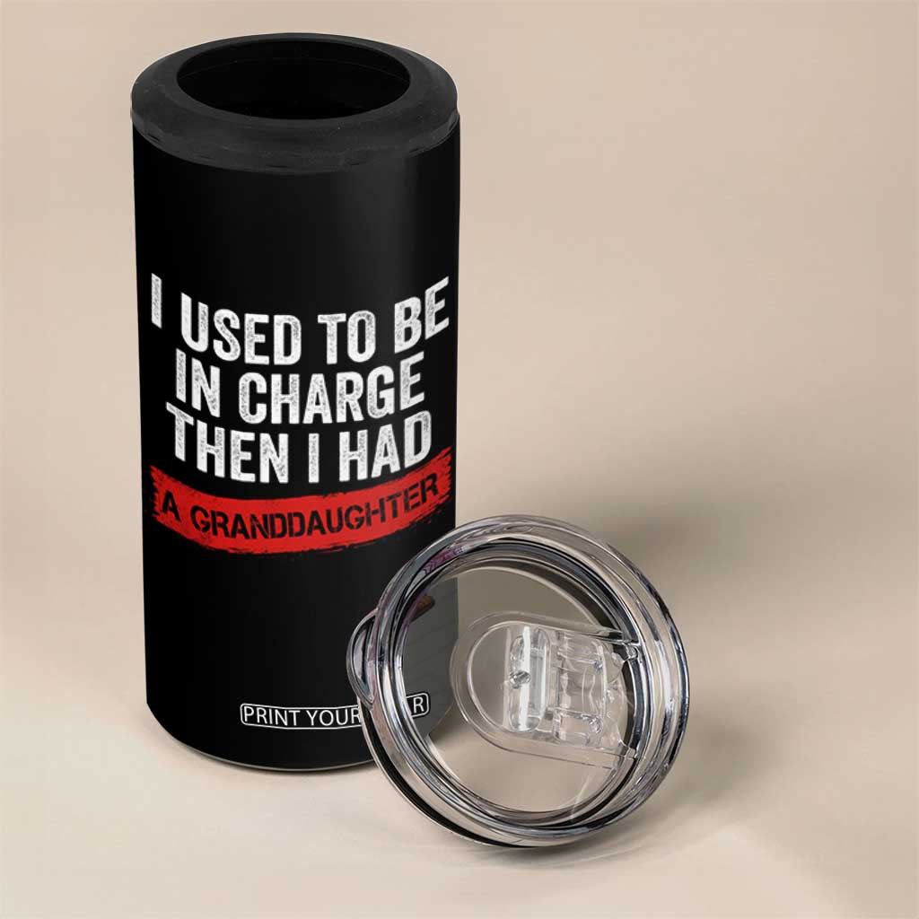 I Used To Be In Charge Then I Had A Granddaughter 4 in 1 Can Cooler Tumbler Funny Girl Grandpa Father's Day TS11 Print Your Wear