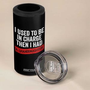 I Used To Be In Charge Then I Had A Granddaughter 4 in 1 Can Cooler Tumbler Funny Girl Grandpa Father's Day TS11 Print Your Wear