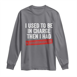 I Used To Be In Charge Then I Had A Granddaughter Long Sleeve Shirt Funny Girl Grandpa Father's Day TS11 Charcoal Print Your Wear