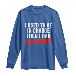 I Used To Be In Charge Then I Had A Granddaughter Long Sleeve Shirt Funny Girl Grandpa Father's Day TS11 Royal Blue Print Your Wear