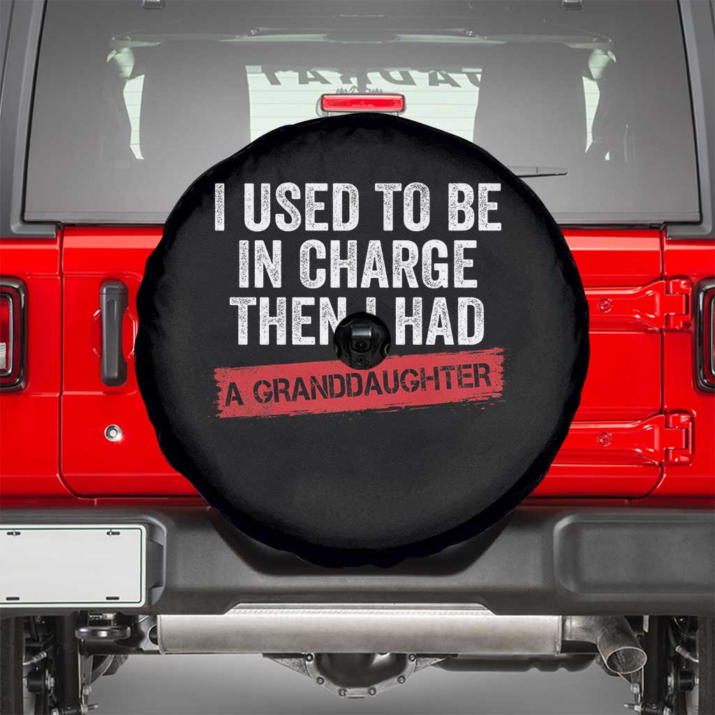 I Used To Be In Charge Then I Had A Granddaughter Spare Tire Cover Funny Girl Grandpa Father's Day TS11 Black Print Your Wear