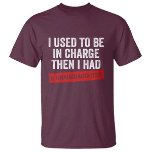 I Used To Be In Charge Then I Had A Granddaughter T Shirt Funny Girl Grandpa Father's Day TS11 Maroon Print Your Wear