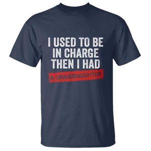 I Used To Be In Charge Then I Had A Granddaughter T Shirt Funny Girl Grandpa Father's Day TS11 Navy Print Your Wear