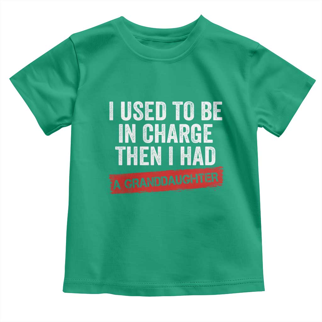 I Used To Be In Charge Then I Had A Granddaughter Toddler T Shirt Funny Girl Grandpa Father's Day TS11 Irish Green Print Your Wear