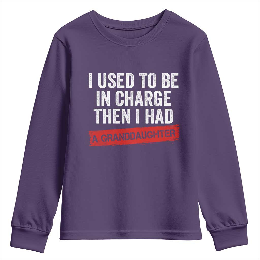 I Used To Be In Charge Then I Had A Granddaughter Youth Sweatshirt Funny Girl Grandpa Father's Day TS11 Purple Print Your Wear