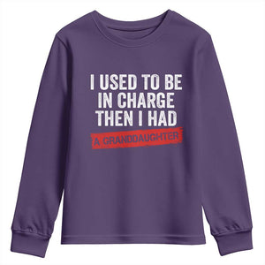 I Used To Be In Charge Then I Had A Granddaughter Youth Sweatshirt Funny Girl Grandpa Father's Day TS11 Purple Print Your Wear