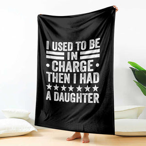 I Used To Be In Charge Then I Had A Daughter Throw Blanket Funny Girl Dad TS11 Print Your Wear