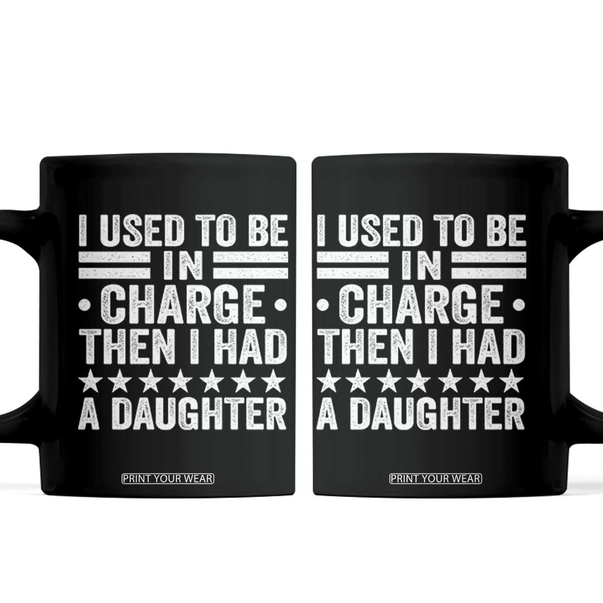 I Used To Be In Charge Then I Had A Daughter Coffee Mug Funny Girl Dad