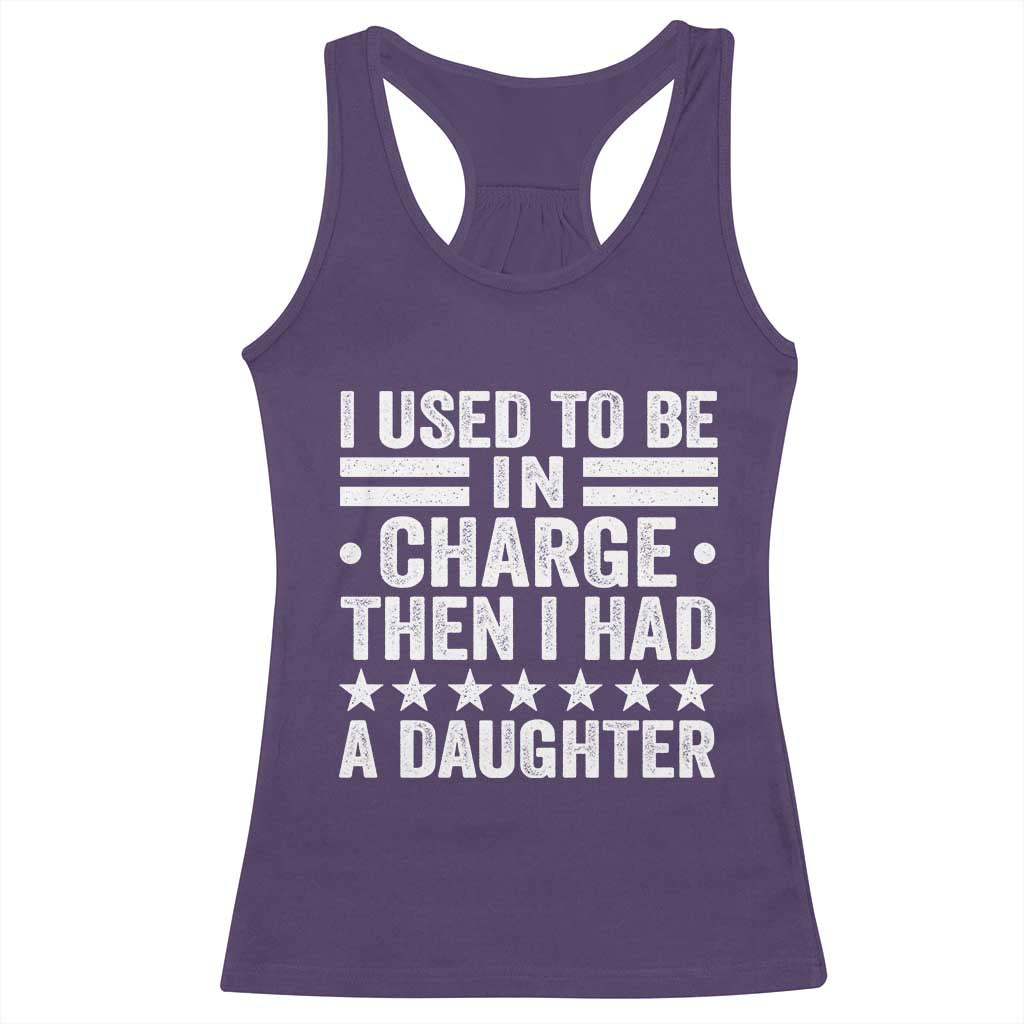 I Used To Be In Charge Then I Had A Daughter Racerback Tank Top Funny Girl Dad TS11 Purple Print Your Wear