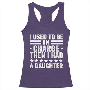 I Used To Be In Charge Then I Had A Daughter Racerback Tank Top Funny Girl Dad TS11 Purple Print Your Wear