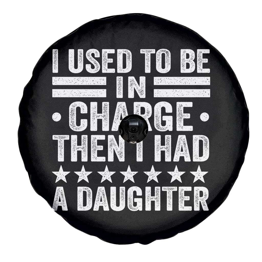 I Used To Be In Charge Then I Had A Daughter Spare Tire Cover Funny Girl Dad TS11 Print Your Wear