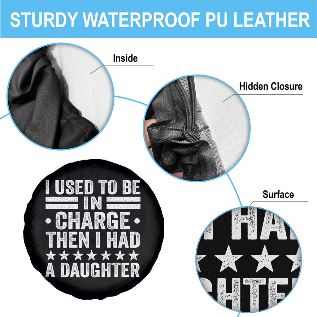 I Used To Be In Charge Then I Had A Daughter Spare Tire Cover Funny Girl Dad TS11 Print Your Wear